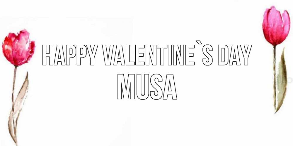 Greetings card с именем, Musa Happy Valentine`s Day Открытки на день всех влюбленных с тюльпанами акварелью Greetings with text for free download 
